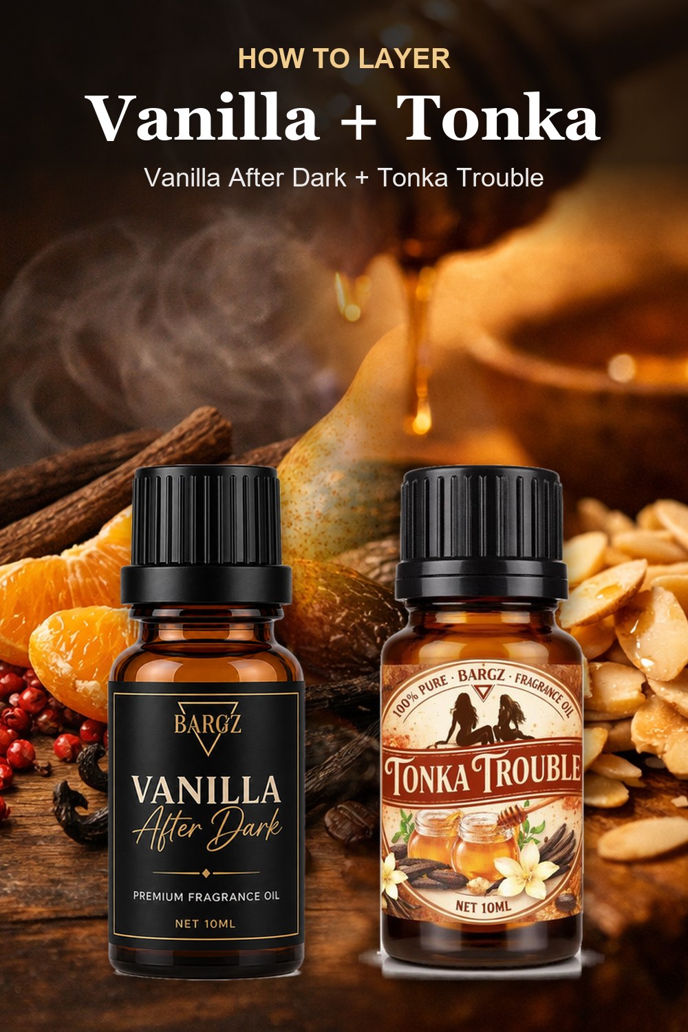 How to layer Vanilla After Dark and Tonka Trouble fragrance oils